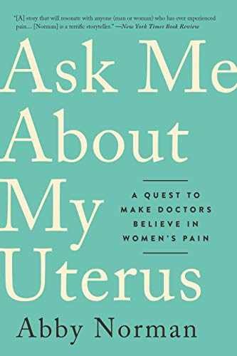 Ask Me About My Uterus: A Quest to Make – Paperback, by Norman Abby – Very Good