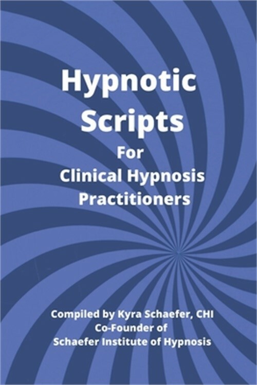 Hypnotic Scripts for Clinical Hypnosis Practitioners (Paperback or Softback)