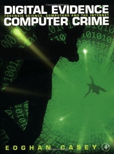 Digital Evidence and Computer Crime: Forensic Science, Computers, and the In…