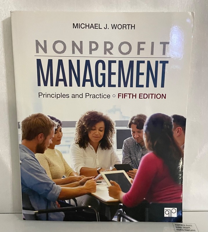 Nonprofit Management : Principles and Practice by Michael J. Worth (2018) 5th Ed