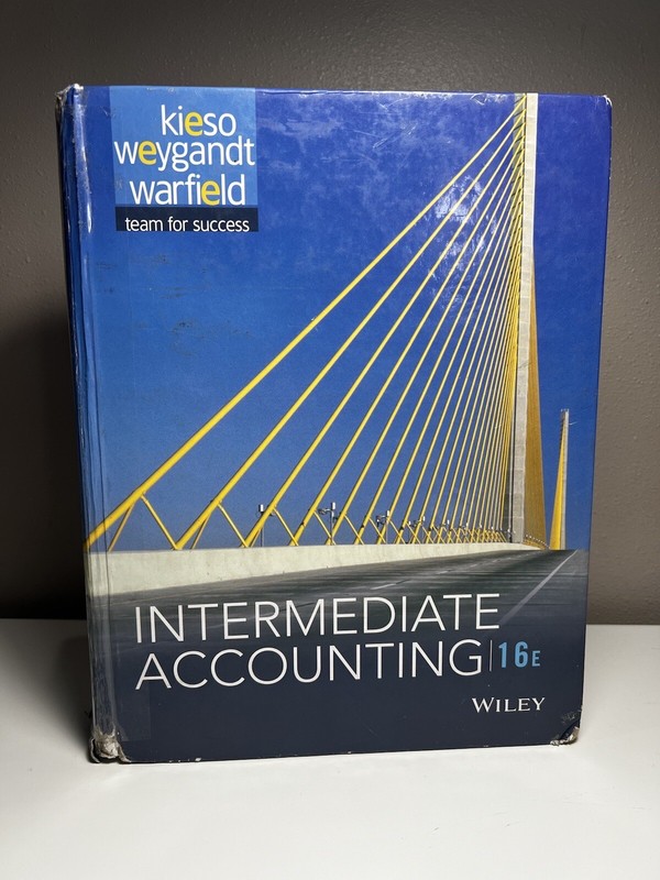 Intermediate Accounting by Jerry J. Weygandt, Donald E. Kieso and Terry D….