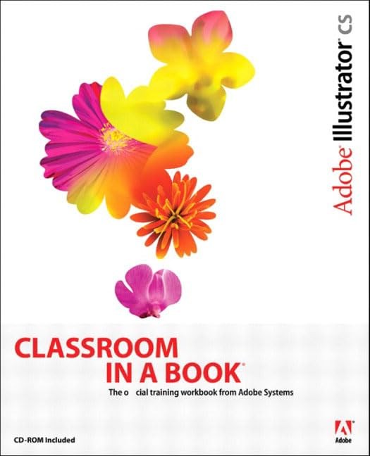 Adobe Illustrator Cs Classroom in a Book: The Official Training Workbook fro…