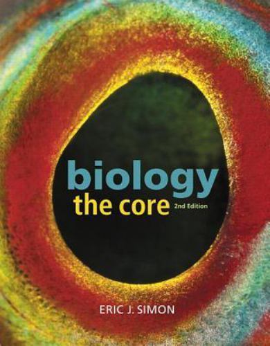 Biology: The Core; 2nd Edition – 0134152190, Eric J Simon, paperback