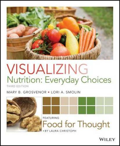 Visualizing Nutrition: Everyday Choices – Paperback By Grosvenor – GOOD