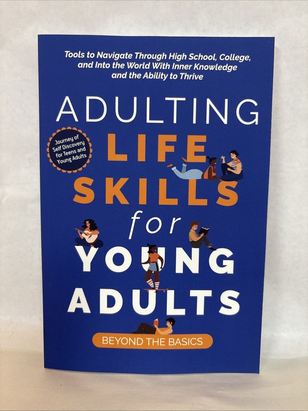Adulting Life Skills for Young Adults Beyond the Basics : Tools for Teens and…