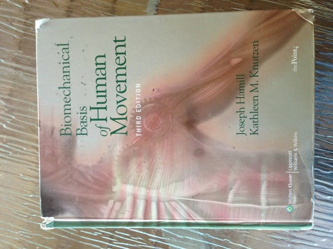 Biomechanical Basis of Human Movement, 3rd Edition, Joseph Hamill,Kathleen M. Kn