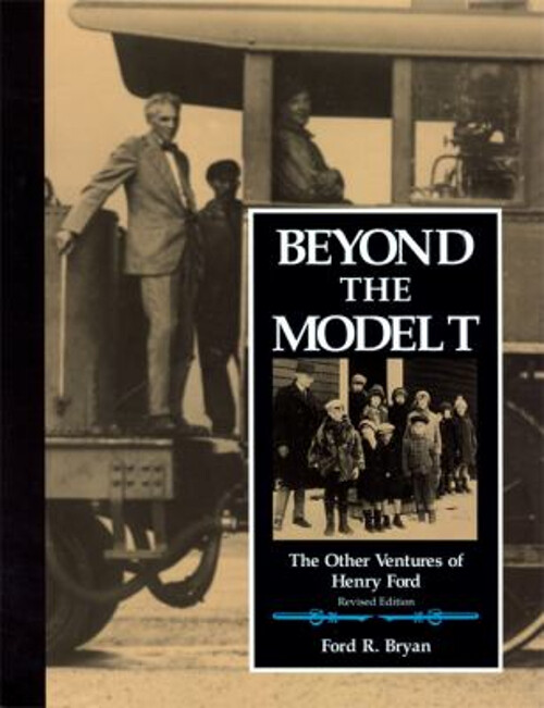 Beyond the Model T : The Other Ventures of Henry Ford Paperback F