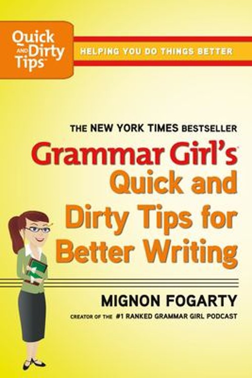 Grammar Girl’s Quick and Dirty Tips for Better Writing Paperback