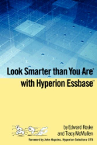 Look Smarter than You Are with Hyperion Essbase by Edward Roske: New