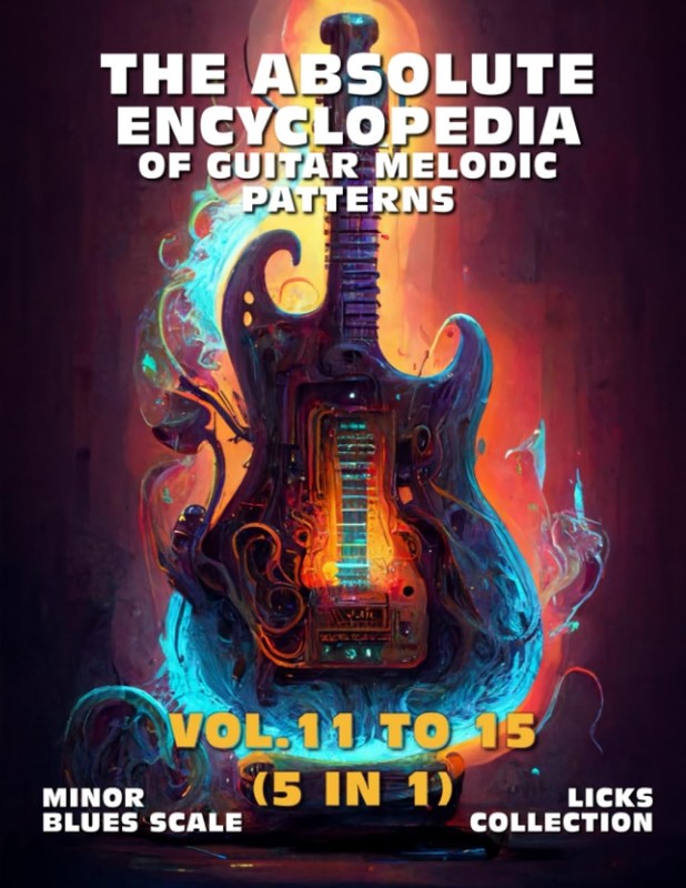 The Absolute Encyclopedia of Guitar Melodic Patterns. Vol.11 to 15 5 in 1 Min…