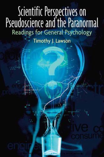 Scientific Perspectives on Pseudoscience and the Paranormal by Timothy J. Lawson
