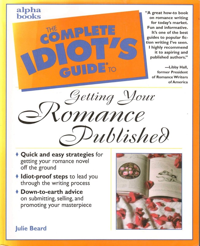 The Complete Idiot’s Guide to Getting Your Romance Published – Beard, Julie …