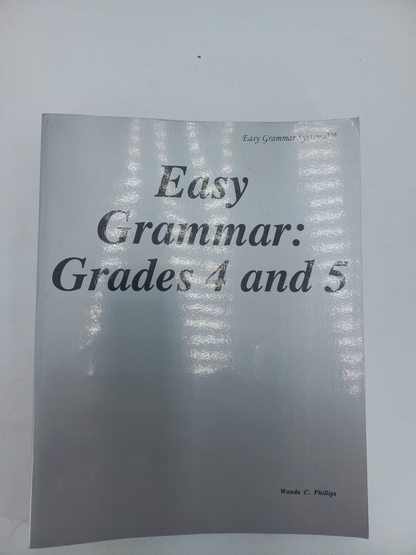 Easy Grammar : Grades 4 and 5 by Wanda C. Phillips (1996, Paperback)