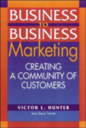 Business To Business Marketing by Hunter,Victor
