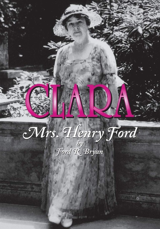 Clara: Mrs. Henry Ford (Title Not in Series)