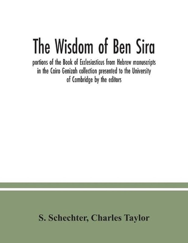 The Wisdom of Ben Sira; portions of the Book of Ecclesiasticus from Hebrew manus