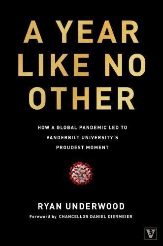 A Year Like No Other: How a Global Pandemic Led to Vanderbilt University’s Pro..
