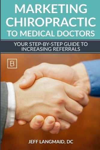 Marketing Chiropractic to Medical Doctors: Your Step-by-Step Guide to Increa…