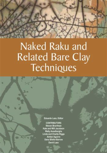 Naked Raku and Related Bare Clay Techniques by