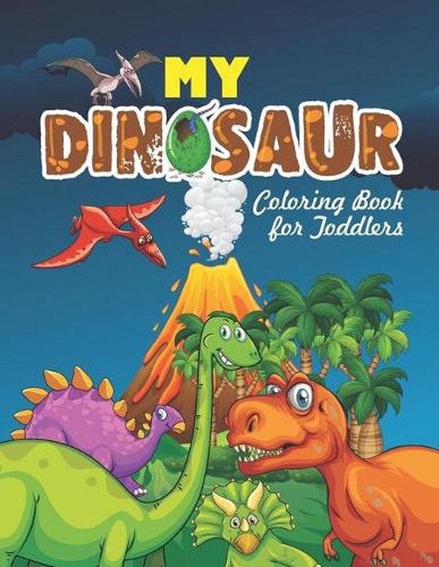 My Dinosaur Coloring Book For Toddlers: Fantastic Dinosaur Coloring Book For Gre