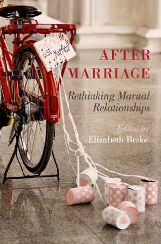 After Marriage : Rethinking Marital Relationships, Paperback by Brake, Elizab…