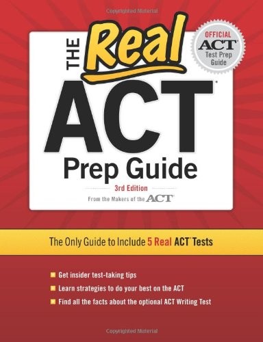 THE REAL ACT PREP GUIDE: THE ONLY GUIDE TO INCLUDE 5 REAL By Inc. Act