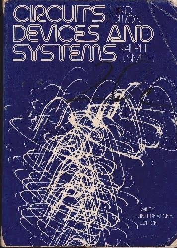 Circuits Devices and Systems by Ralph J. Smith – 1976 – 3RD Edition