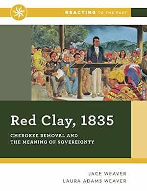 Red Clay, 1835: Cherokee – Paperback, by Weaver Jace; Weaver – Acceptable