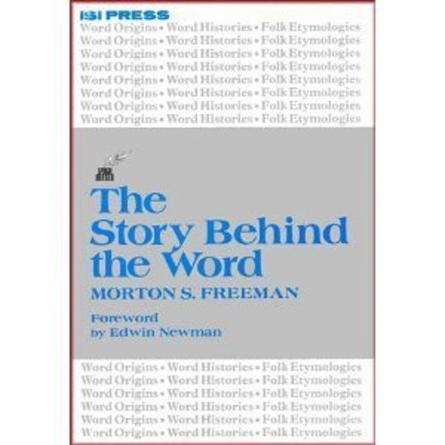 The Story Behind the Word Hardcover Morton S. Freeman