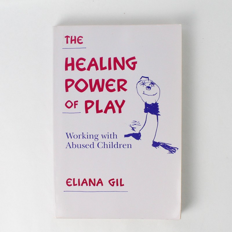 The Healing Power of Play by Eliana Gil 1991 Guilford Publications Paperback