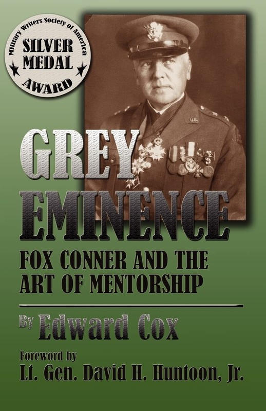 Grey Eminence: Fox Conner and the Art of Mentorship Cox, Edward paperback Ve…