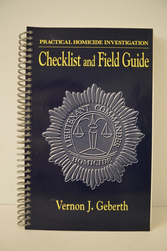 Practical Homicide Investigation Checklist and Field Guide Vernon Geberth PB