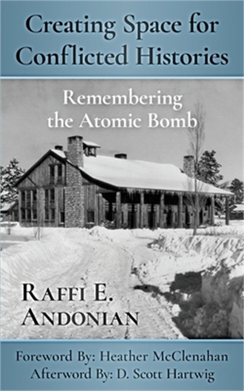 Creating Space for Conflicted Histories: Remembering the Atomic Bomb (Paperback