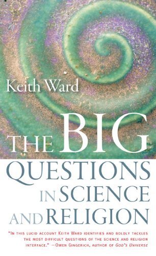 The Big Questions in Science and Religion By Keith Ward