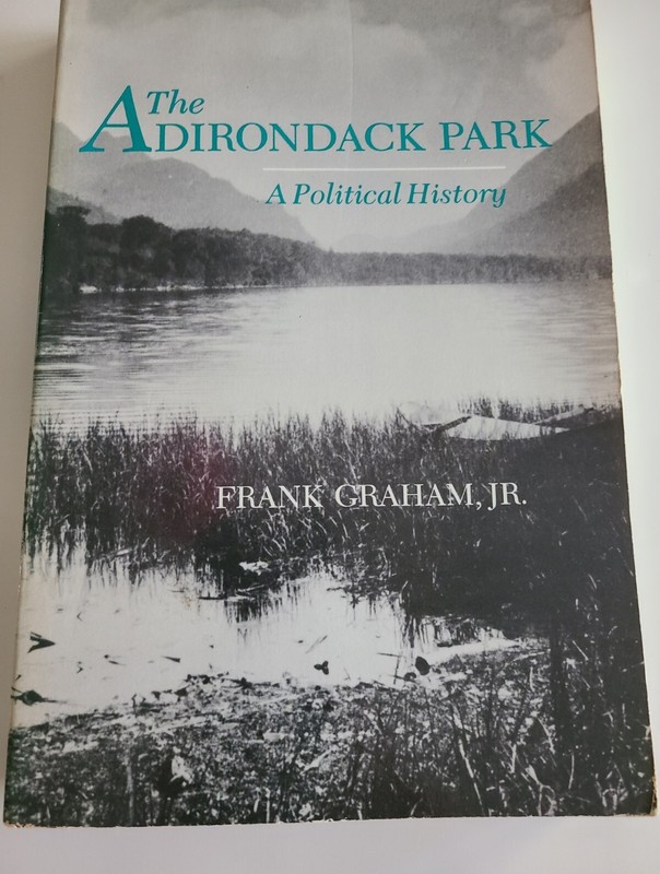 The Adirondack Park: A Political History by Frank Graham Jr.