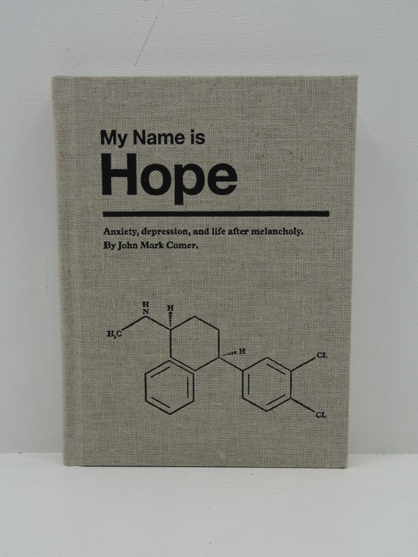 MY NAME IS HOPE: ANXIETY, DEPRESSION, AND LIFE AFTER By John Mark Comer *VG+*+3
