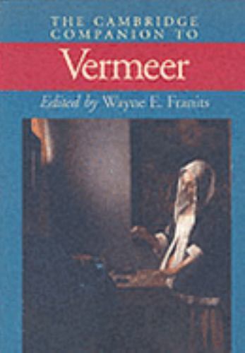 The Cambridge Companion to Vermeer (Cambridge Companions to the History of Art)