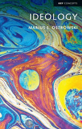 Key concepts Ser.: Ideology by Marius S. Ostrowski
