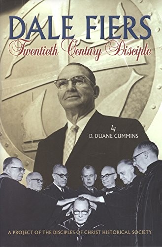 DALE FIERS: A TWENTIETH-CENTURY DISCIPLE By D. Duane Cummins – Hardcover *Mint*