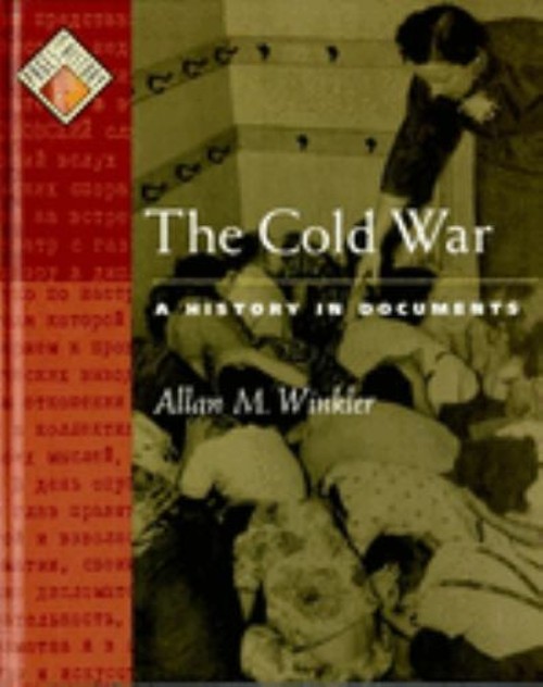 The Cold War : A History in Documents Allan M. Winkler