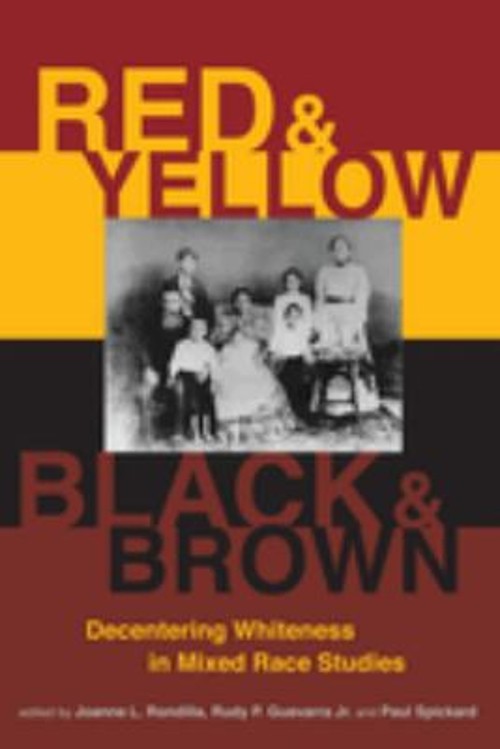 Red and Yellow, Black and Brown : Decentering Whiteness in Mixed