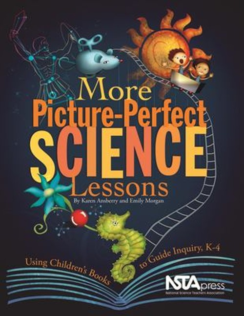 More Picture-Perfect Science Lessons: Using Children’s Books to G