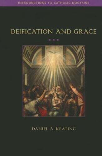 Deification and Grace by Daniel Keating: Used