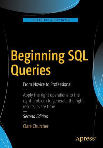Beginning SQL Queries : From Novice to Professional, Paperback by Churcher, C…