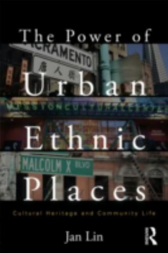 The Power of Urban Ethnic Places (The Metropolis and Modern Life)