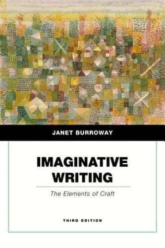 Imaginative Writing: The Elements of Craft by Janet Burroway: Used