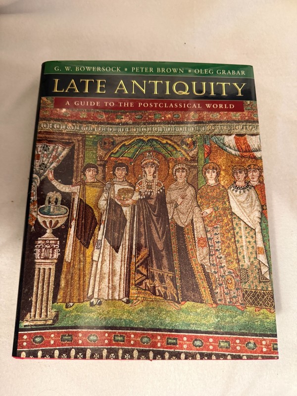 LATE ANTIQUITY HC Bowersock Brown Grabar Postclassical World History