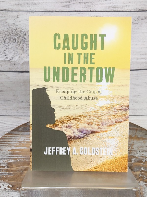 Caught in the Undertow Escaping Childhood Abuse by Jeffrey Goldstein Paperback