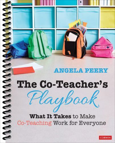 The Co-Teacher's Playbook: What It Takes to Make Co-Teaching Work for Everyone (