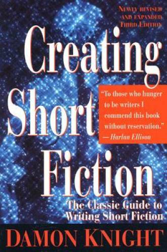 Creating Short Fiction: The Classic Guide to Writing Short Fiction - GOOD